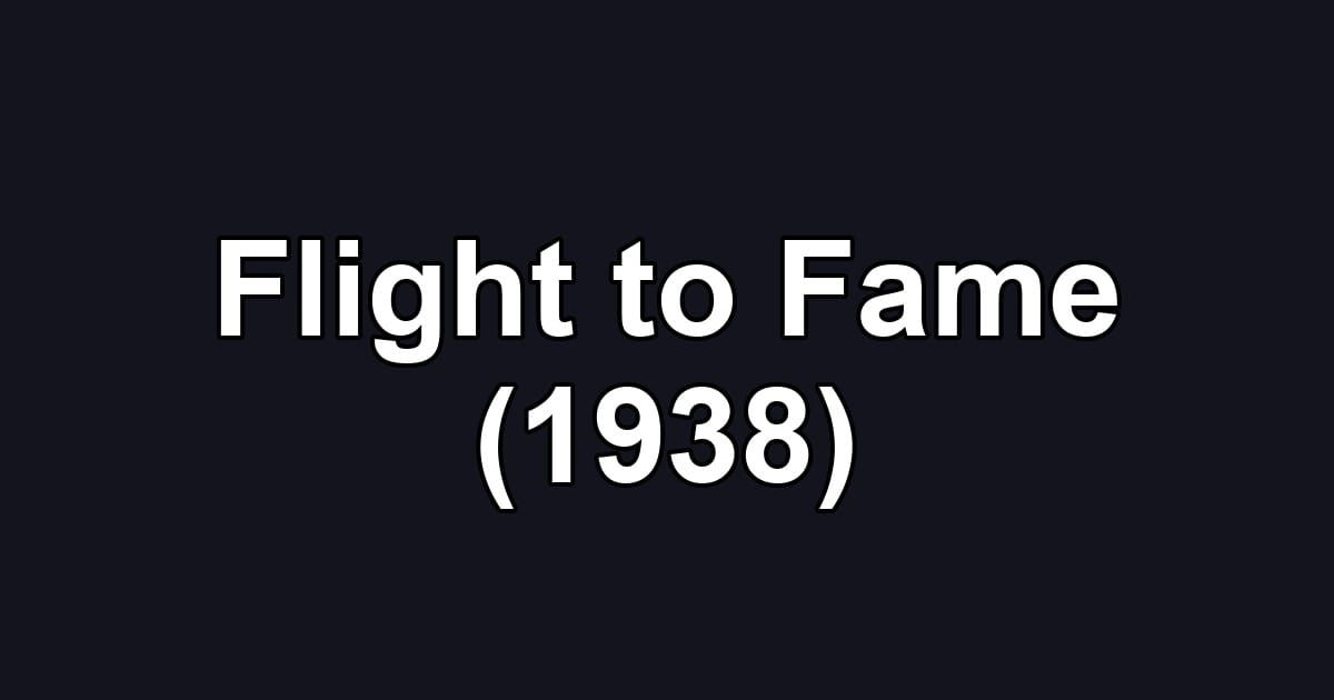 Flight to Fame (1938)