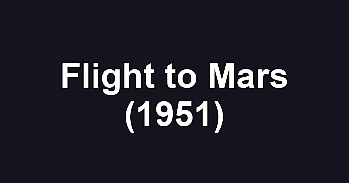 Flight to Mars (1951)