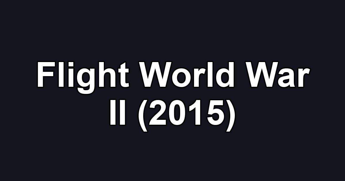 Flight World War II (2015)