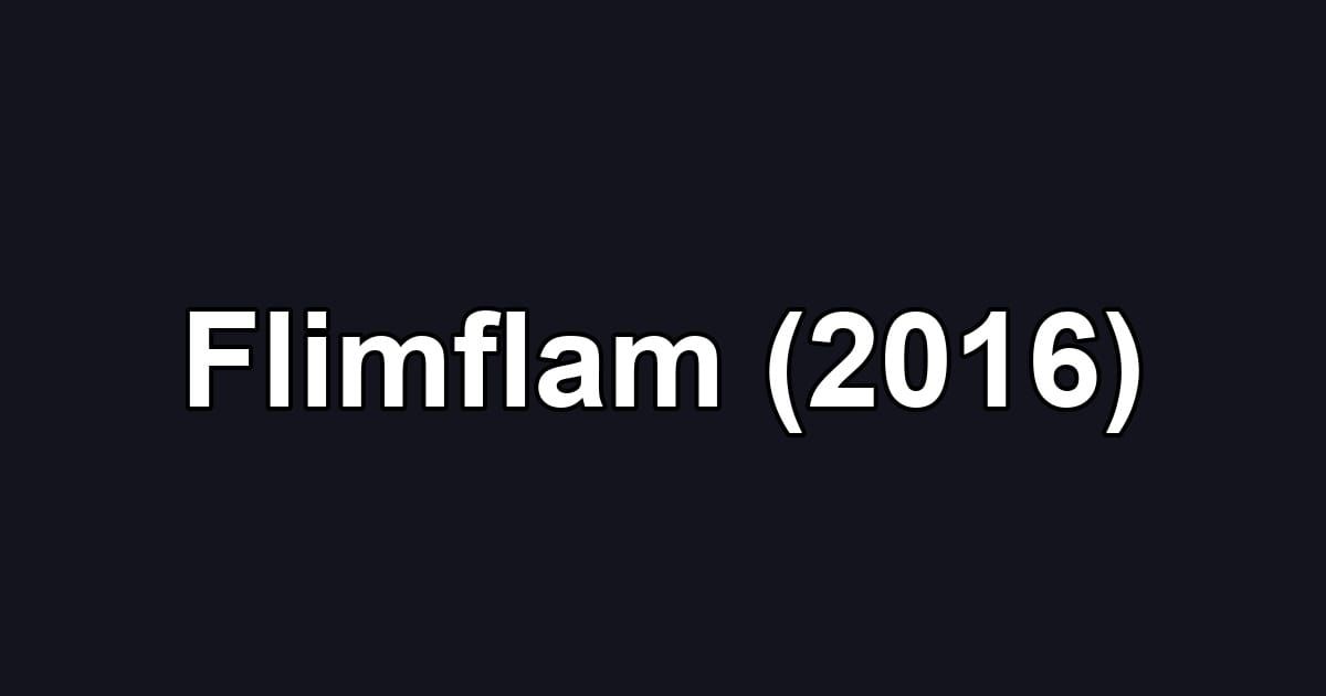 Flimflam (2016)