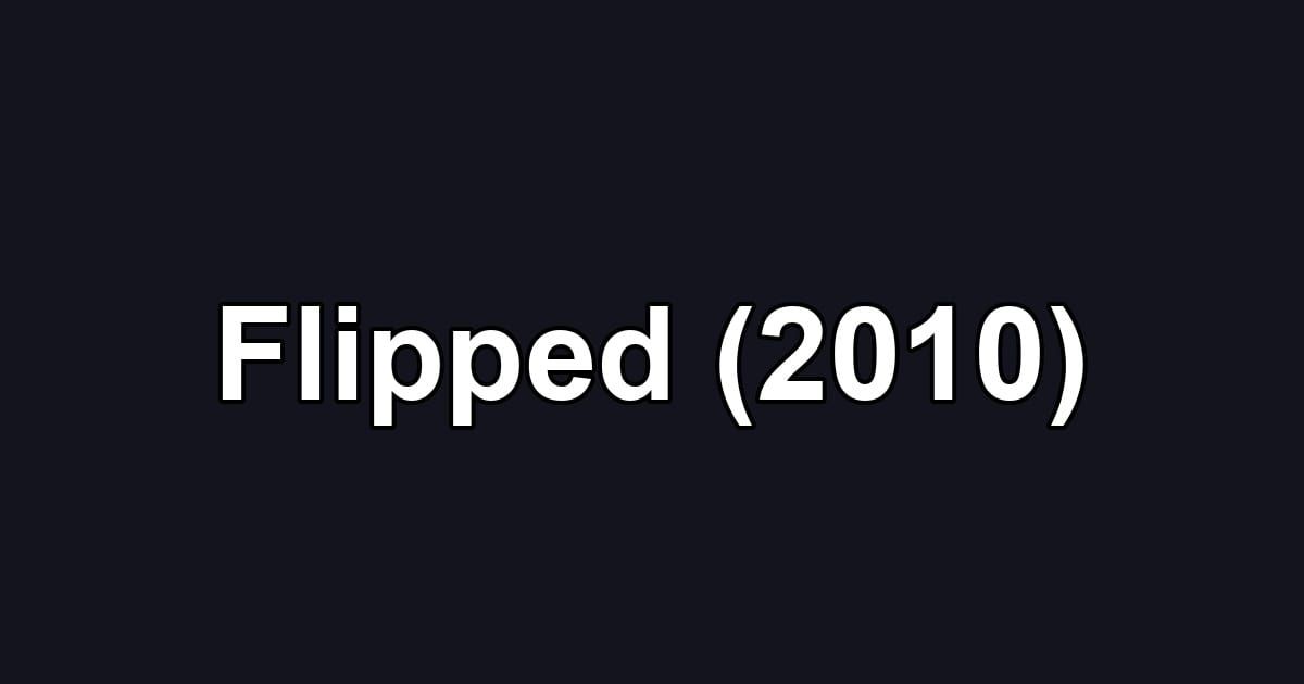 Flipped (2010)