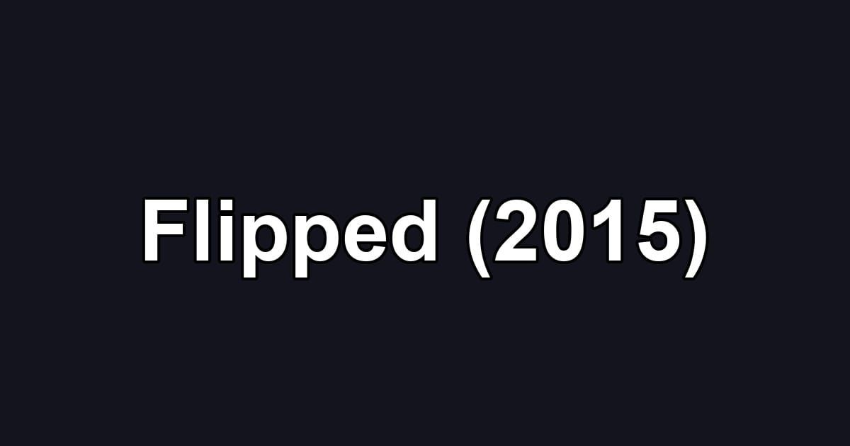 Flipped (2015)