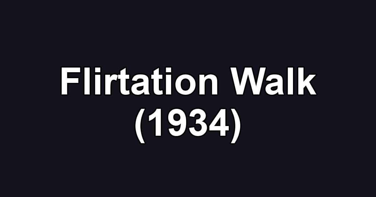 Flirtation Walk (1934)