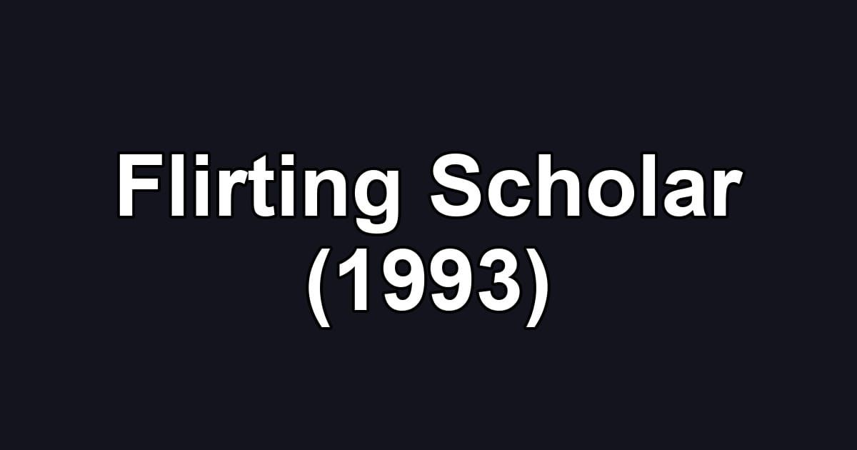 Flirting Scholar (1993)