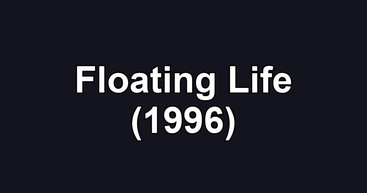 Floating Life (1996)