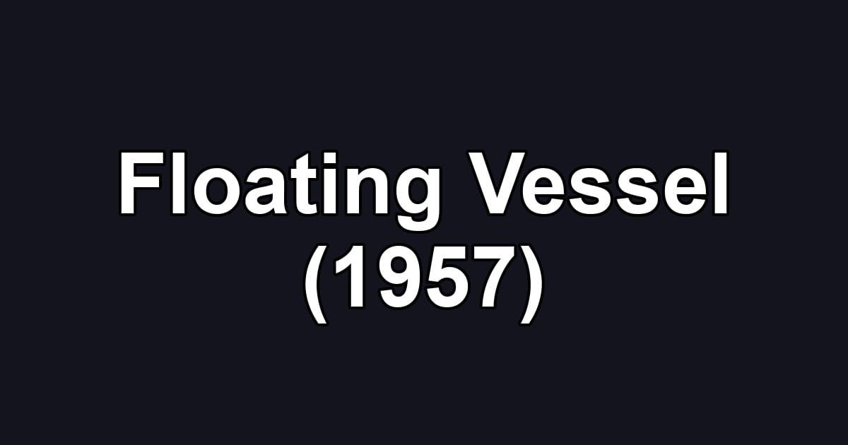 Floating Vessel (1957)