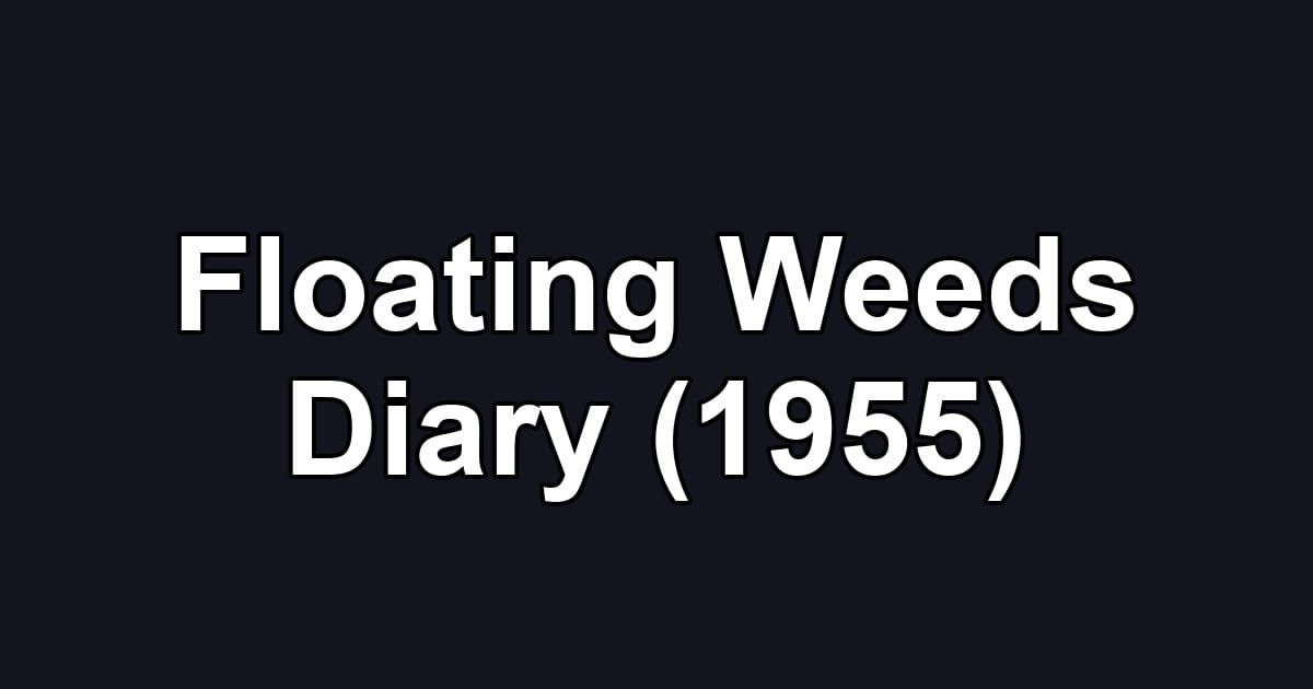 Floating Weeds Diary (1955)