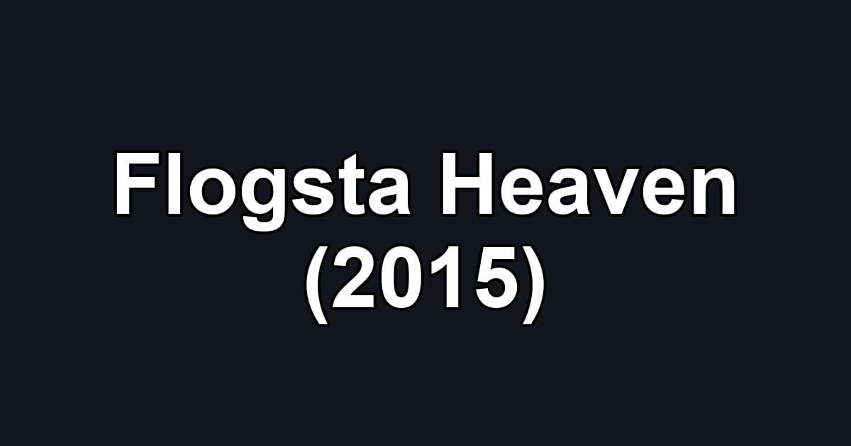 Flogsta Heaven (2015)