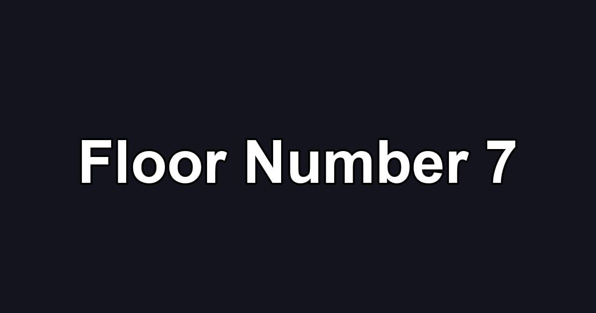 Floor Number 7