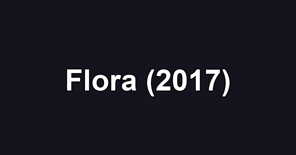 Flora (2017)