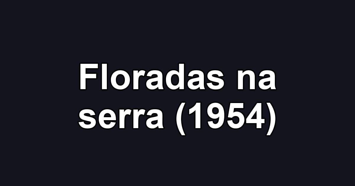 Floradas na serra (1954)