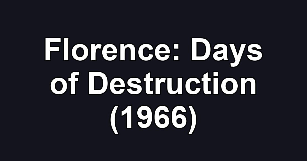 Florence: Days of Destruction (1966)