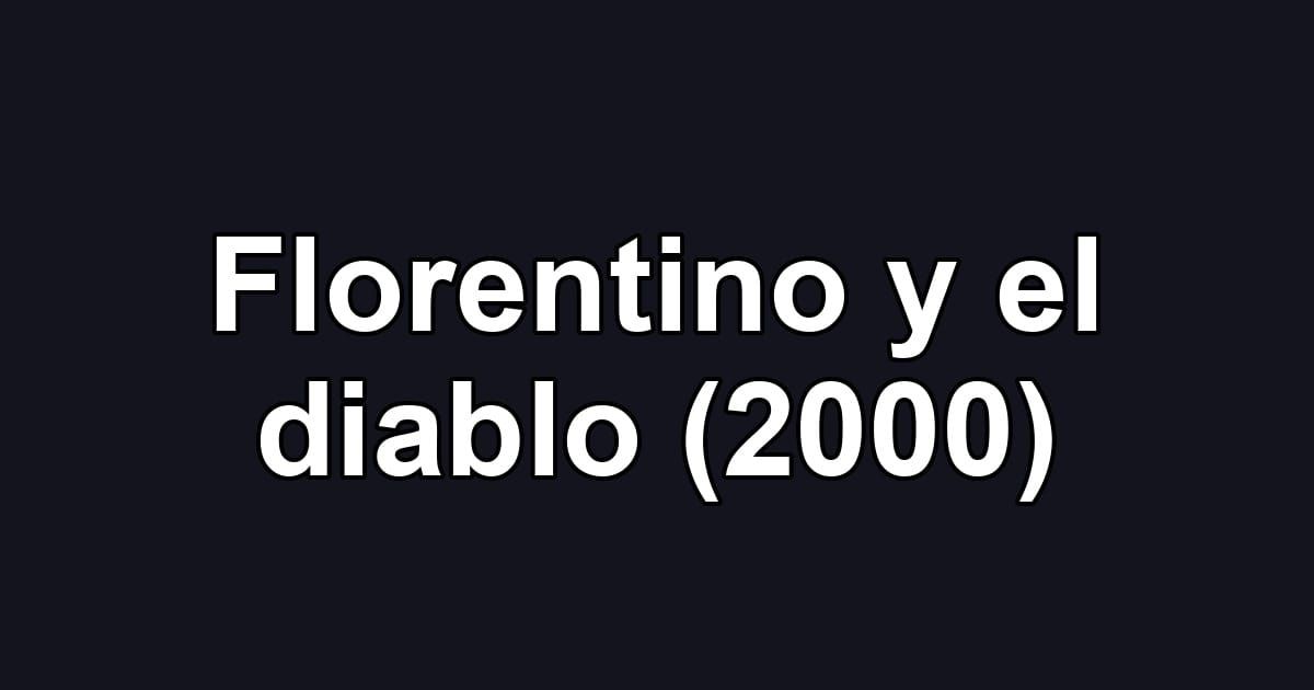 Florentino y el diablo (2000)