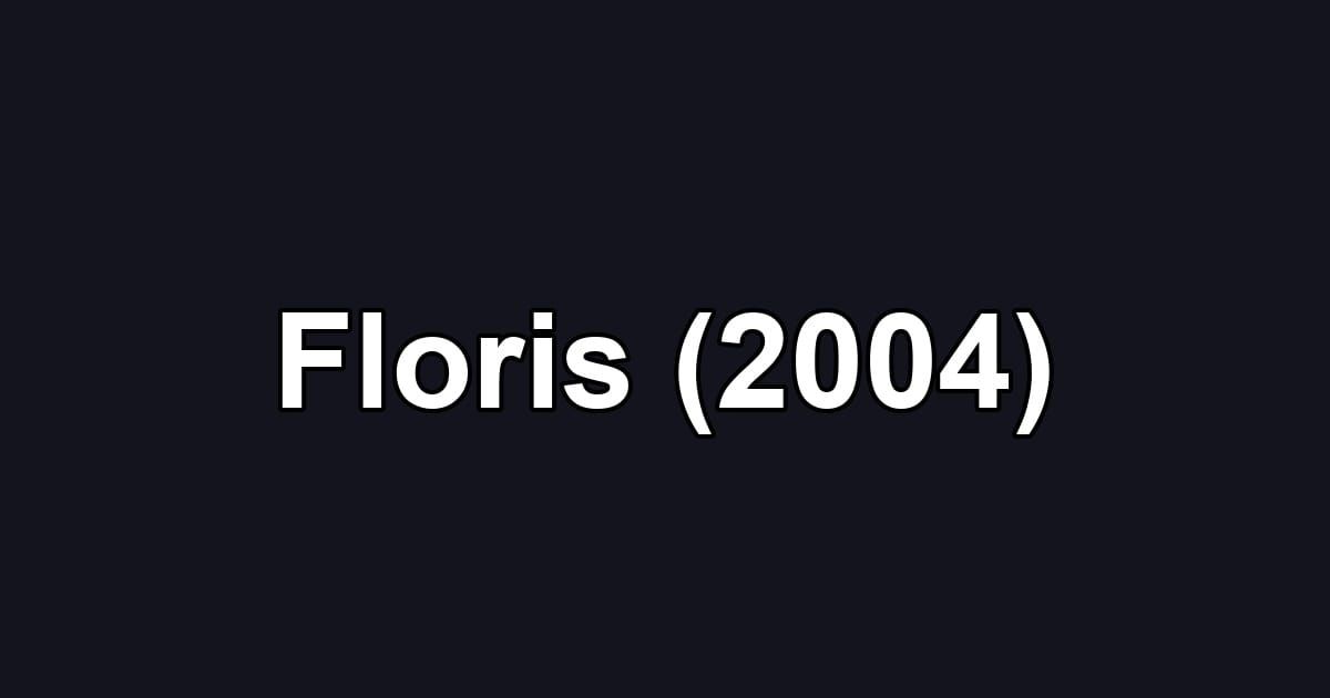 Floris (2004)