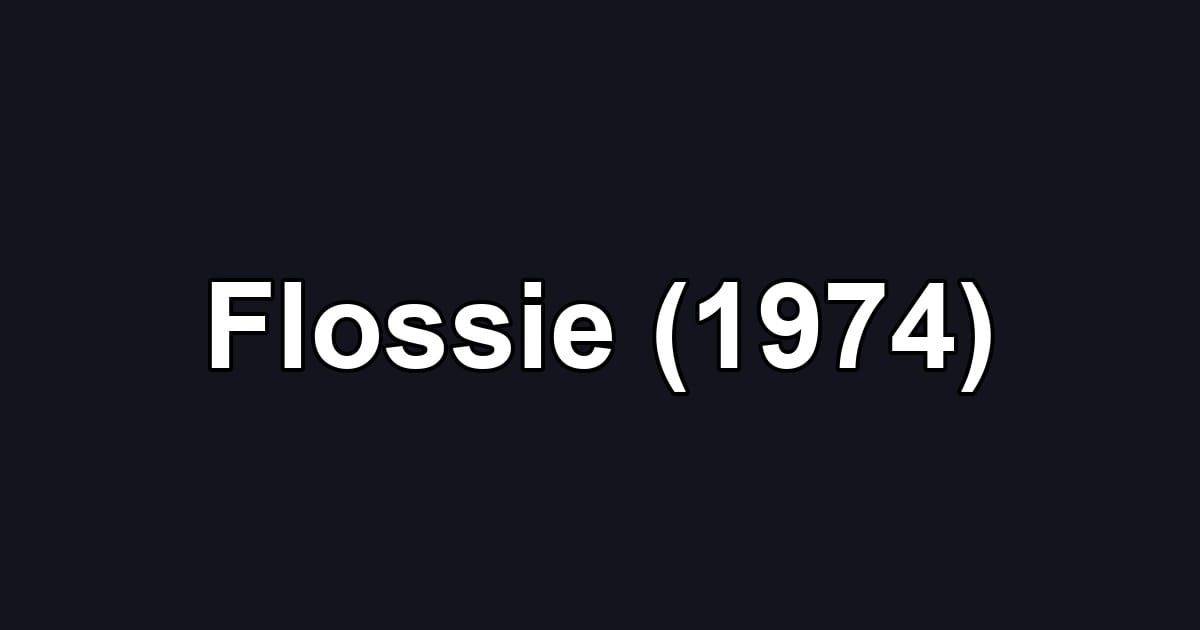 Flossie (1974)