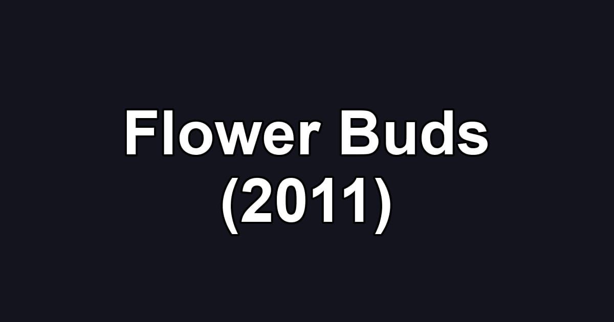 Flower Buds (2011)