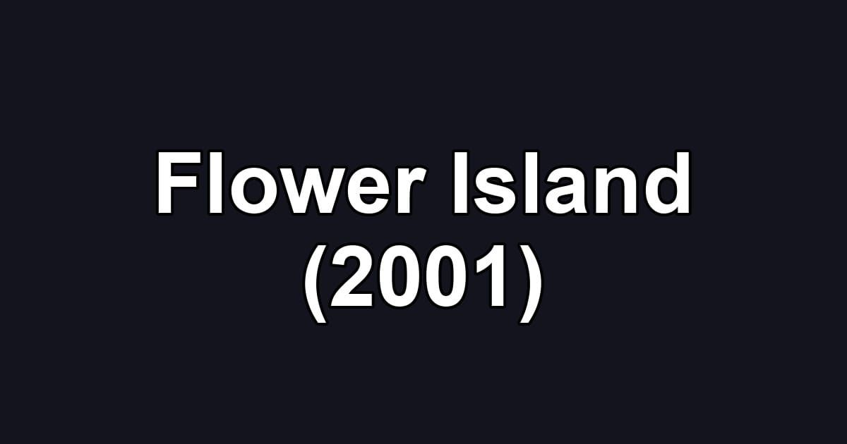 Flower Island (2001)