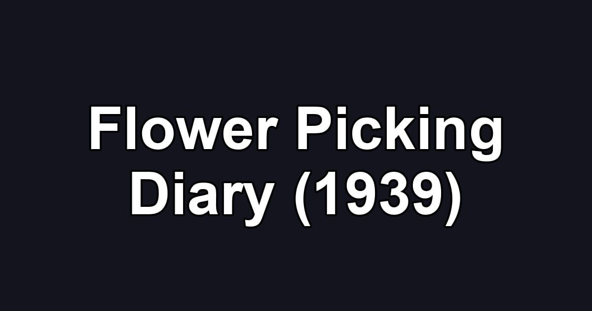 Flower Picking Diary (1939)