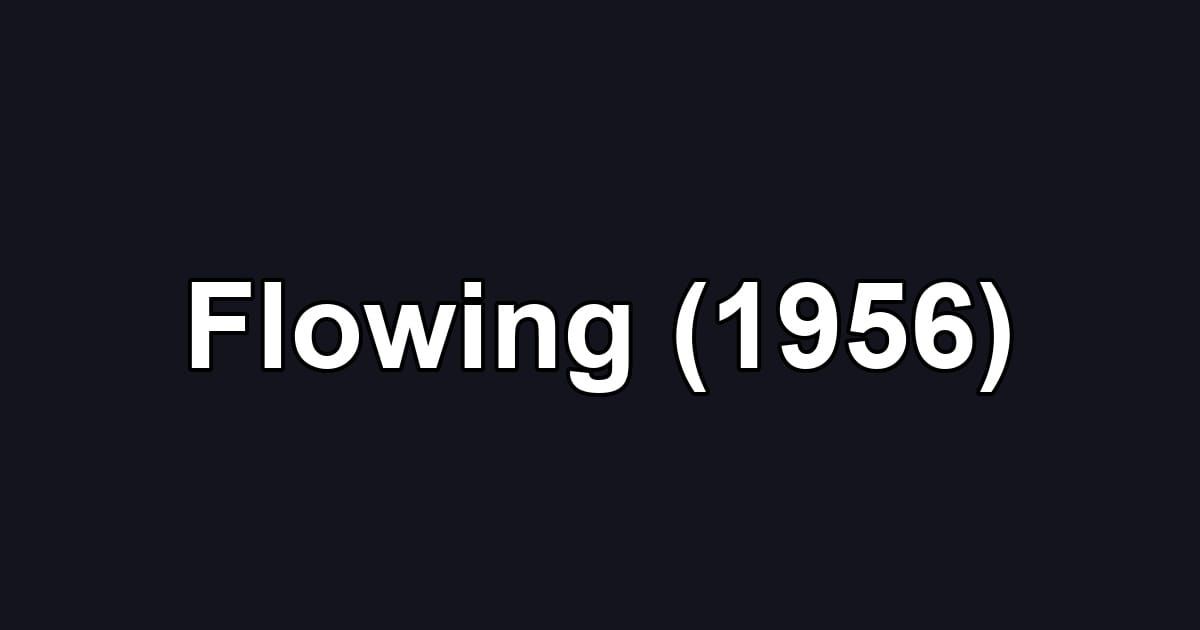 Flowing (1956)