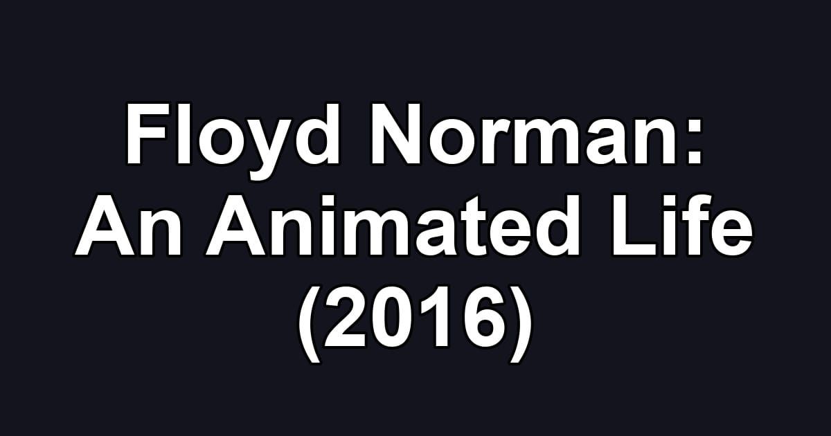 Floyd Norman: An Animated Life (2016)
