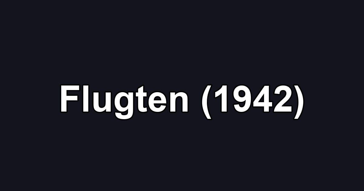 Flugten (1942)