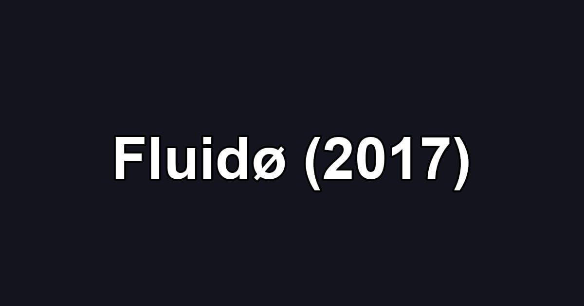 Fluidø (2017)