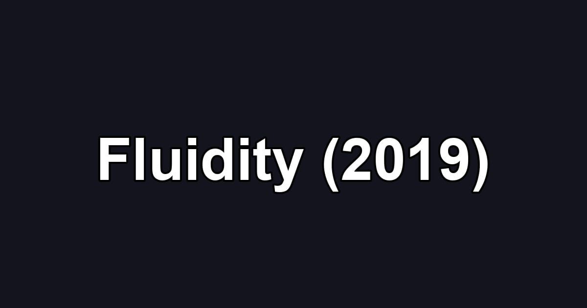 Fluidity (2019)