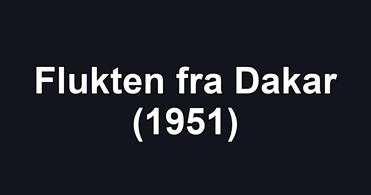 Flukten fra Dakar (1951)