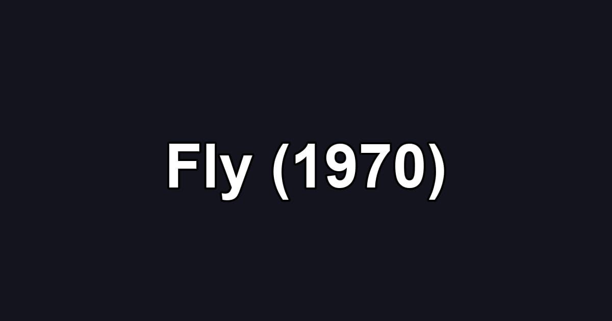 Fly (1970)