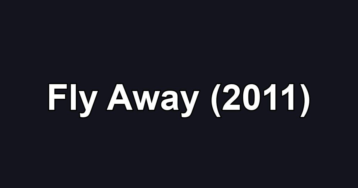 Fly Away (2011)
