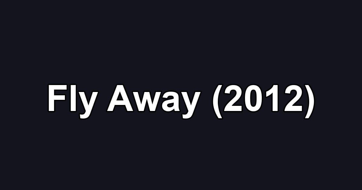 Fly Away (2012)
