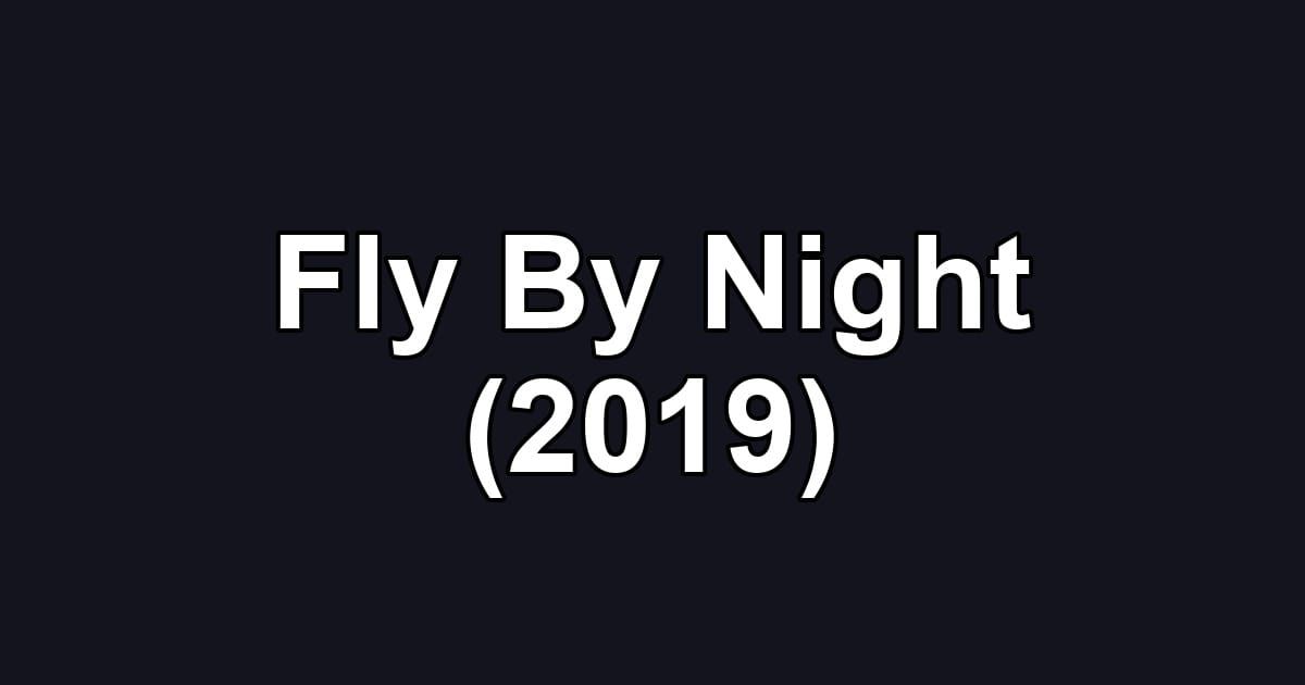 Fly By Night (2019)