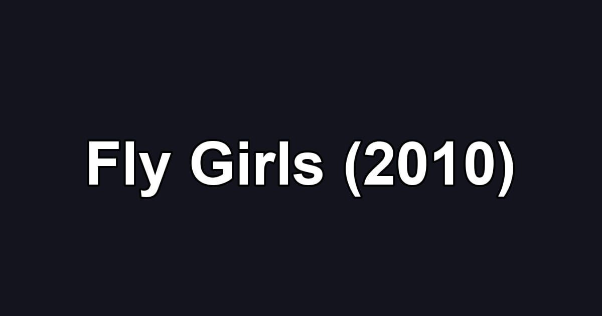 Fly Girls (2010)