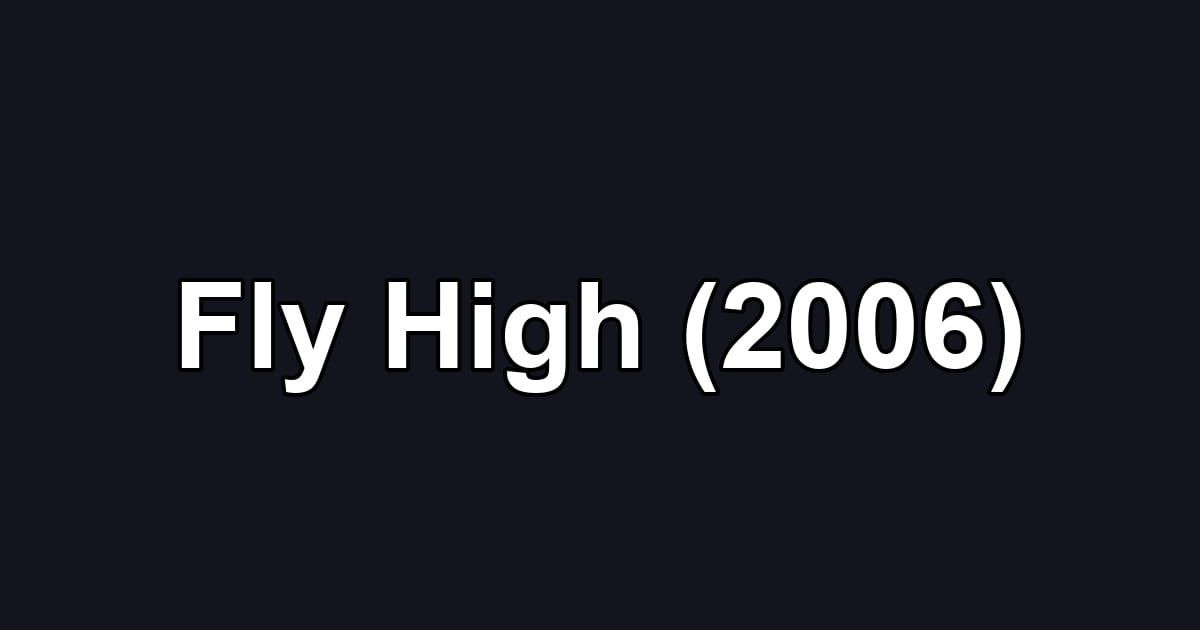 Fly High (2006)