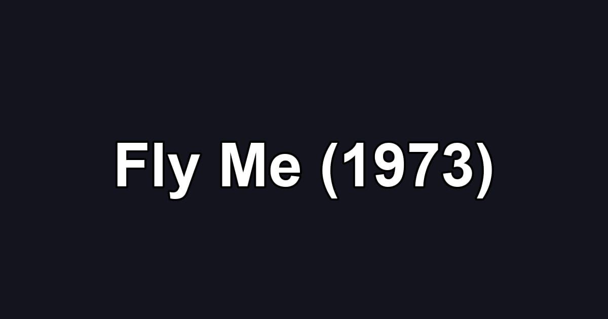 Fly Me (1973)