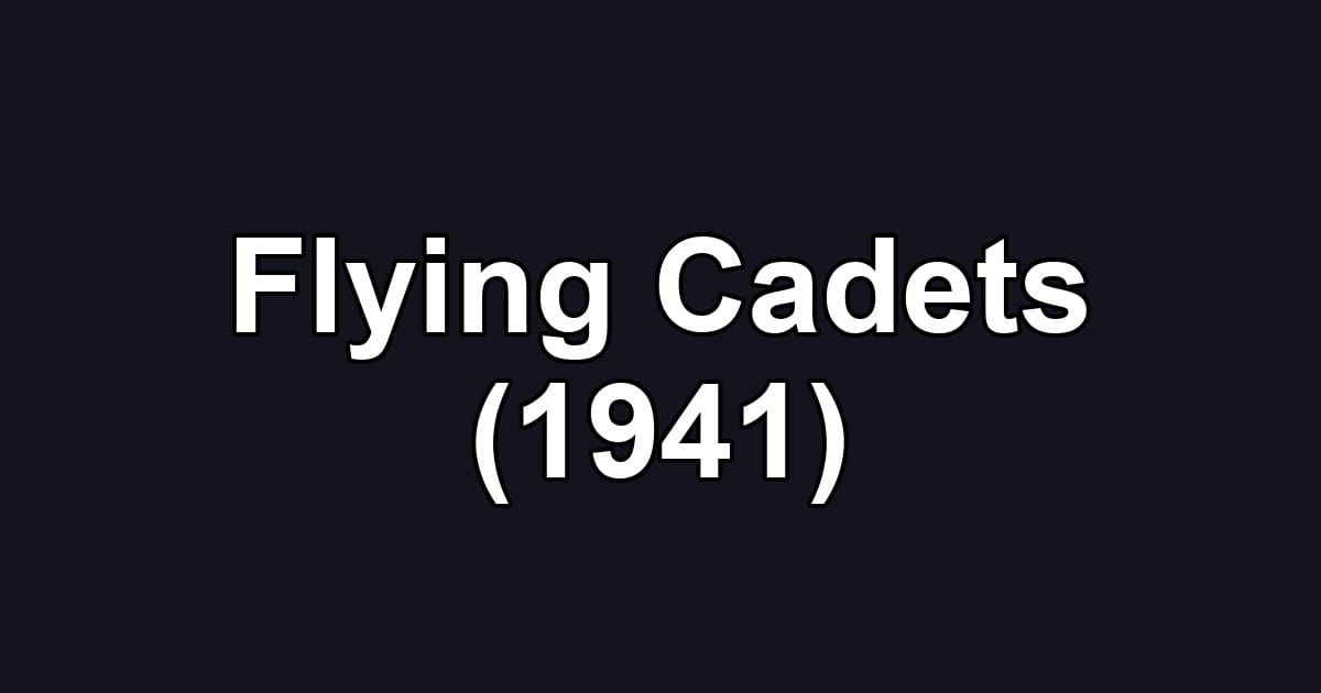 Flying Cadets (1941)