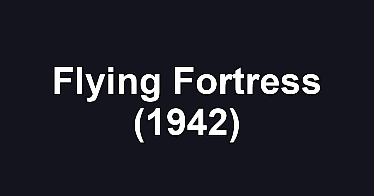 Flying Fortress (1942)