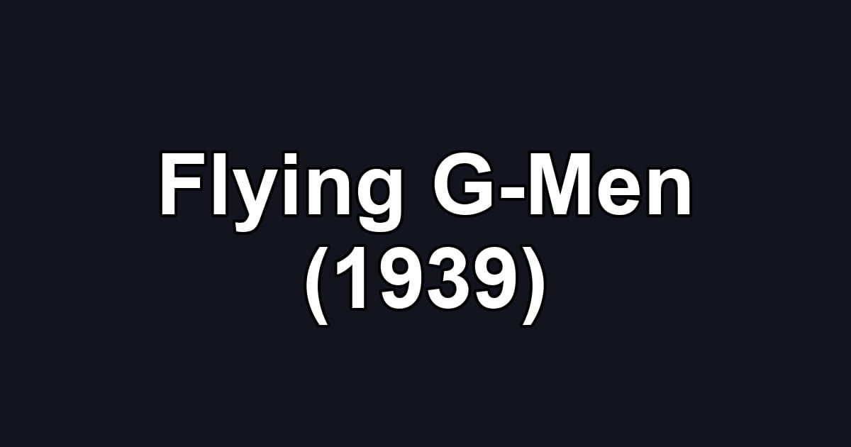 Flying G-Men (1939)