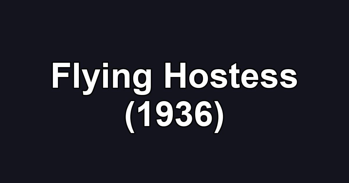Flying Hostess (1936)