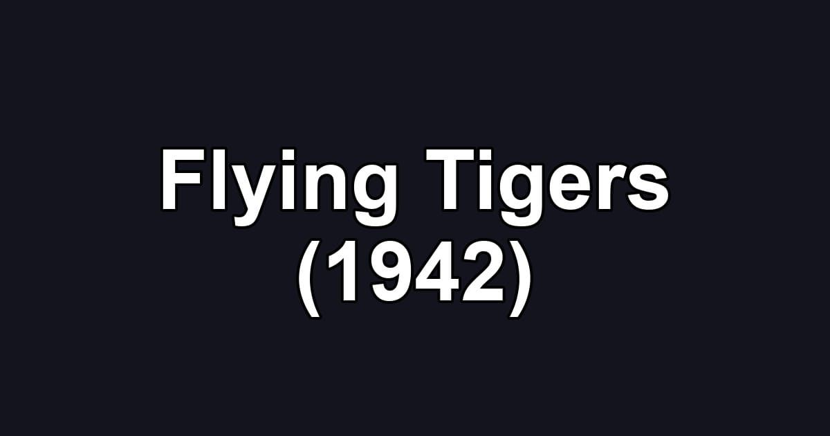 Flying Tigers (1942)