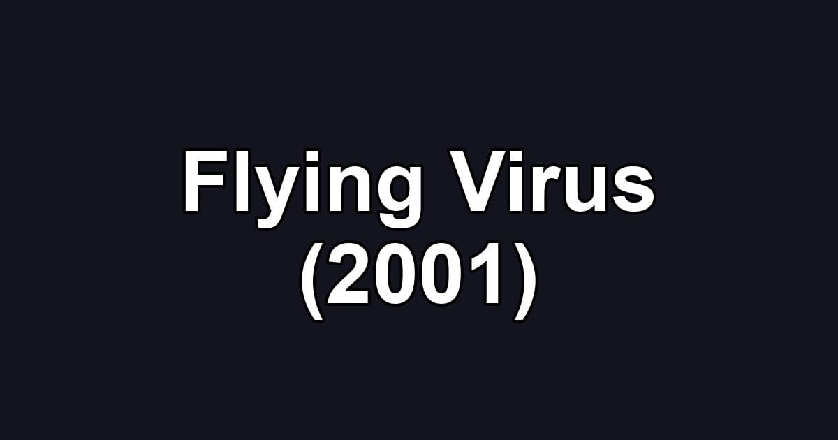 Flying Virus (2001)