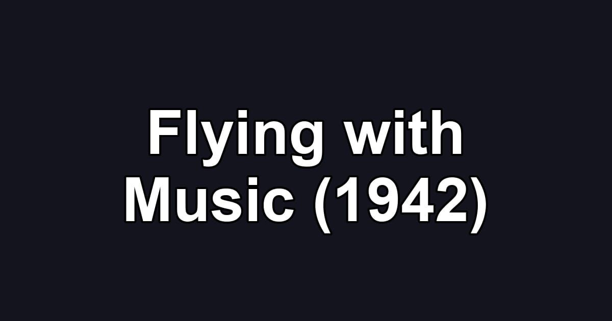 Flying with Music (1942)