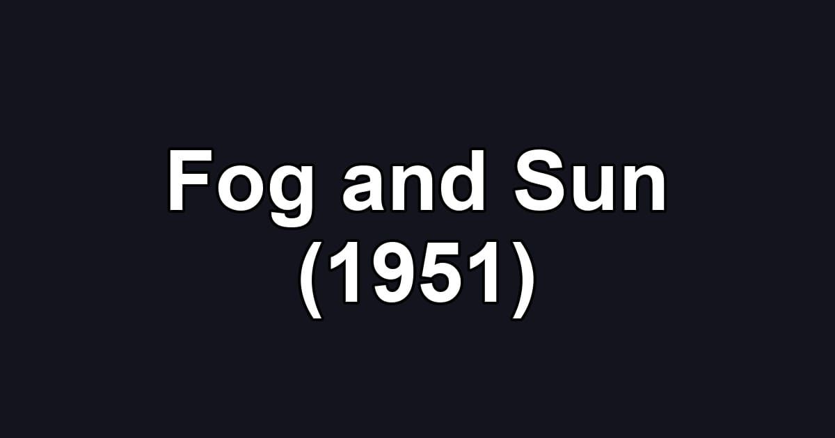 Fog and Sun (1951)