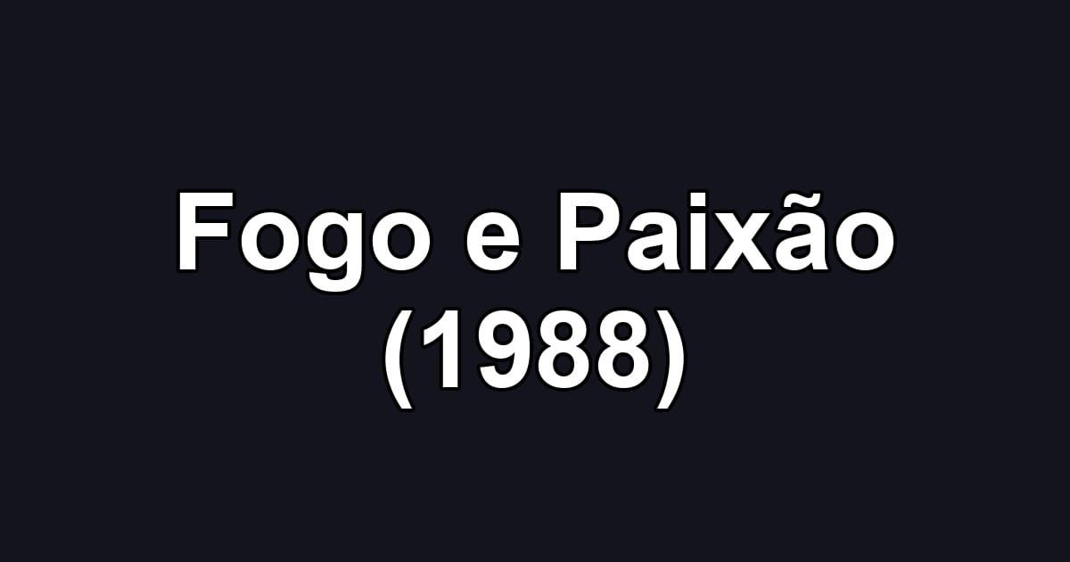 Fogo e Paixão (1988)