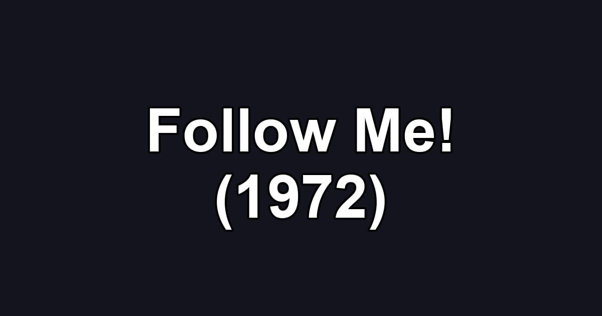 Follow Me! (1972)