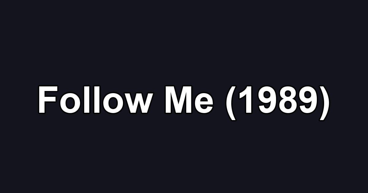 Follow Me (1989)