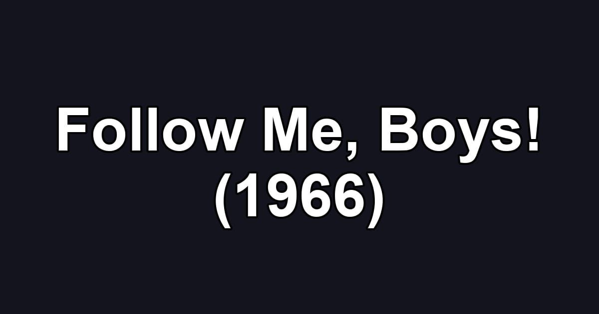 Follow Me, Boys! (1966)