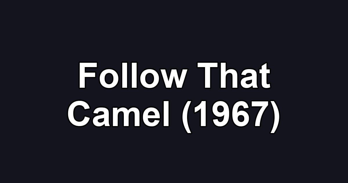 Follow That Camel (1967)