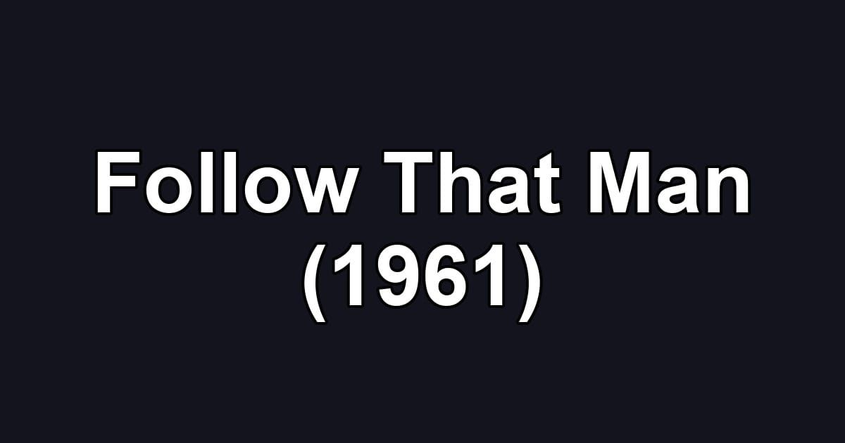 Follow That Man (1961)