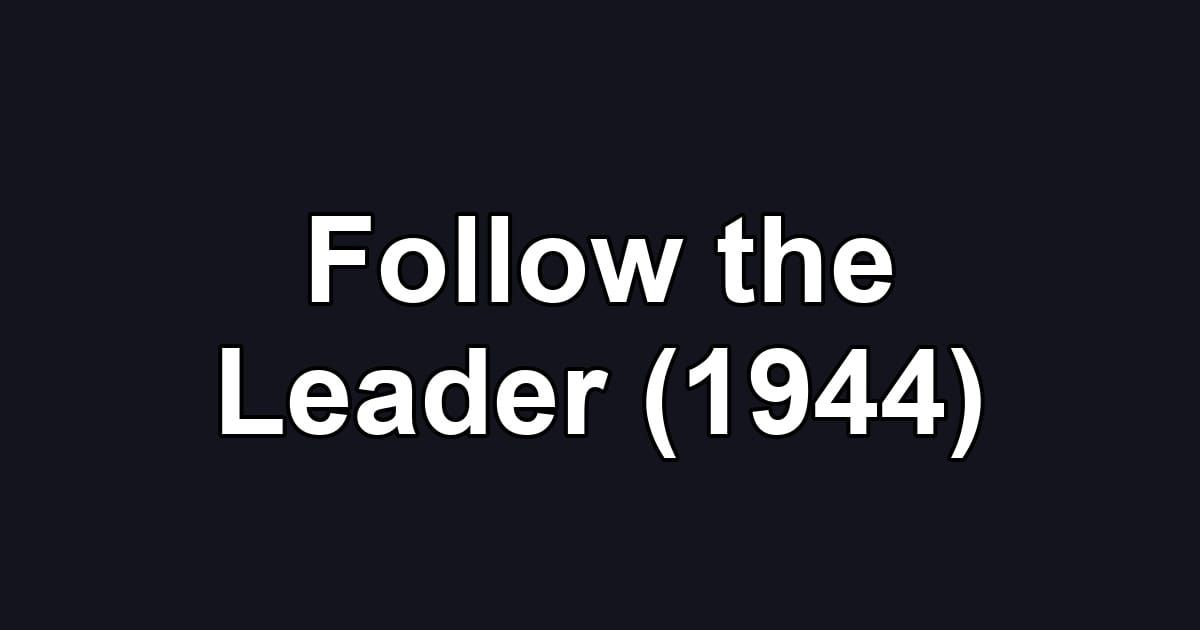 Follow the Leader (1944)